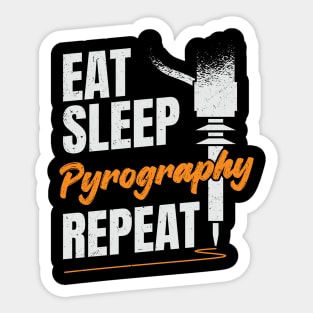 Eat Sleep Pyrography Repeat Pyrographer Gift Sticker